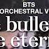 Bts We Are Bulletproof The Eternal Orchestral Ver With Vocals