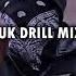 UK DRILL MIX