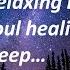 Relaxing Soul Healing Music Part 2 Way To Sweet Dreams