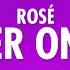 ROSÉ Number One Girl Lyrics Isn T It Lonely I D Do Anything To Make You Want Me 432Hz