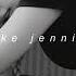 Jennie Like Jennie Slowed Reverb