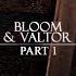 Bloom Valtor We Are The Same Bloom PART 1