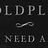 Coldplay When I Need A Friend Official Lyric Video