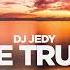 DJ JEDY Be True