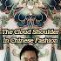 The Cloud Shoulder In Chinese Clothing Clothing Style Fashion Chineseculture Chinesehistory