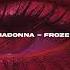 Madonna Frozen Slowed Reverb TikTok Remix 4k