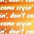 Song Don T Come Crying Tryhardninja Lyrics