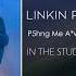 Linkin Park P5hng Me A Wy STUDIO VERSION 2003