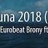 Luna 2018 Ft Odyssey Dream Mode Eurobeat Brony Eurobeat