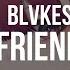 BLVKES Friend Sub Español Lyrics