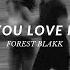 Forest Blakk If You Love Her Slowed Reverb Lyrics