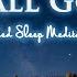 Guided Meditation To Help Fall Asleep Fast You Re Okay And It S All Good