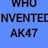 WHO INVENTED AK47 AK47 KALASHNIKOV SHORTS VIDEO YOUTUBE PSY