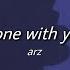 Arz Alone With You Slowed Reverb With Lyrics