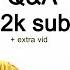 MMD 12k Subs Special Q A Extra Vid CLOSED