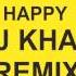 Pharrell Williams Happy Dj Khan Bootleg Remix