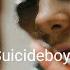 UICIDEBOY MAYBE IT S TIME TO SAY GOODBYE