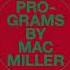 Mac Miller Programs