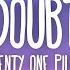 Twenty One Pilots Doubt