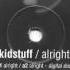 Kidstuff Alright Original Mix 2001