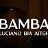 LUCIANO Ft BIA AITCH BAMBA