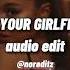 BREAK UP WITH YOUR GIRLFRIEND I M BORED AUDIO EDIT