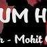 Tum Ho Paas Mere Lyrics Video Rockstar Mohit Chauhan