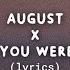 August X Wish You Were Here Lyrics