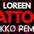 Loreen Tattoo TAKKØ Remix Radio Edit