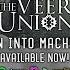 The Veer Union Man Into Machine Official Lyric Video