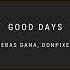 Good Days Sebas Gana Donpixel6003 Official Audio