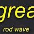 Rod Wave The Greatest Lyrics