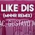 Volac Gustavo Mota Like Dis MNNR Remix