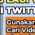 Cara Mencari Video Yang Lagi Viral Di Twitter