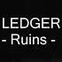 LEDGER Ruins Lyrics