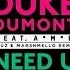 Duke Dumont Need U 100 Jauz X Marshmello Remix