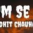 Mohit Chauhan Tum Se Hi Lyrics Mohitchauhan Tumsehi Tumsehilyrics