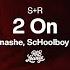 Tinashe Ft ScHoolboy Q 2 On Slowed Reverb