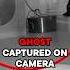GHOST Captured On Camera Scary Shorts Ghost