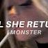 Immortal She Return To Me Lyrics Tiktok Version I Monster Who Is She