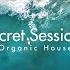 Secret Sessions Organic House