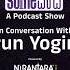 Ep 1 Part 2 Arun Yogiraj Dreams Miracles SomeVaada Podcast ArunYogiraj SomeVaada