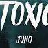 Juno Toxic Lyrics