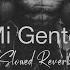 Mi Gente Slowed Reverb J Balvin Willy William