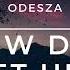 ODESZA How Did I Get Here Reverb Slowed Lofi Uneven Harmony