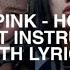 BLACKPINK HOW YOU LIKE THAT INSTRUMENTAL WITH BG VOCALS LYRICS