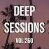 Deep Sessions Vol 260 Vocal Deep House Music Mix 2022 By Abee Sash