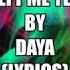 Left Me Yet By Daya Lyrics