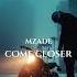 Mzade Come Closer Original Mix