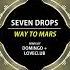 Seven Drops Way To Mars Domingo Loveclub Remix Univack